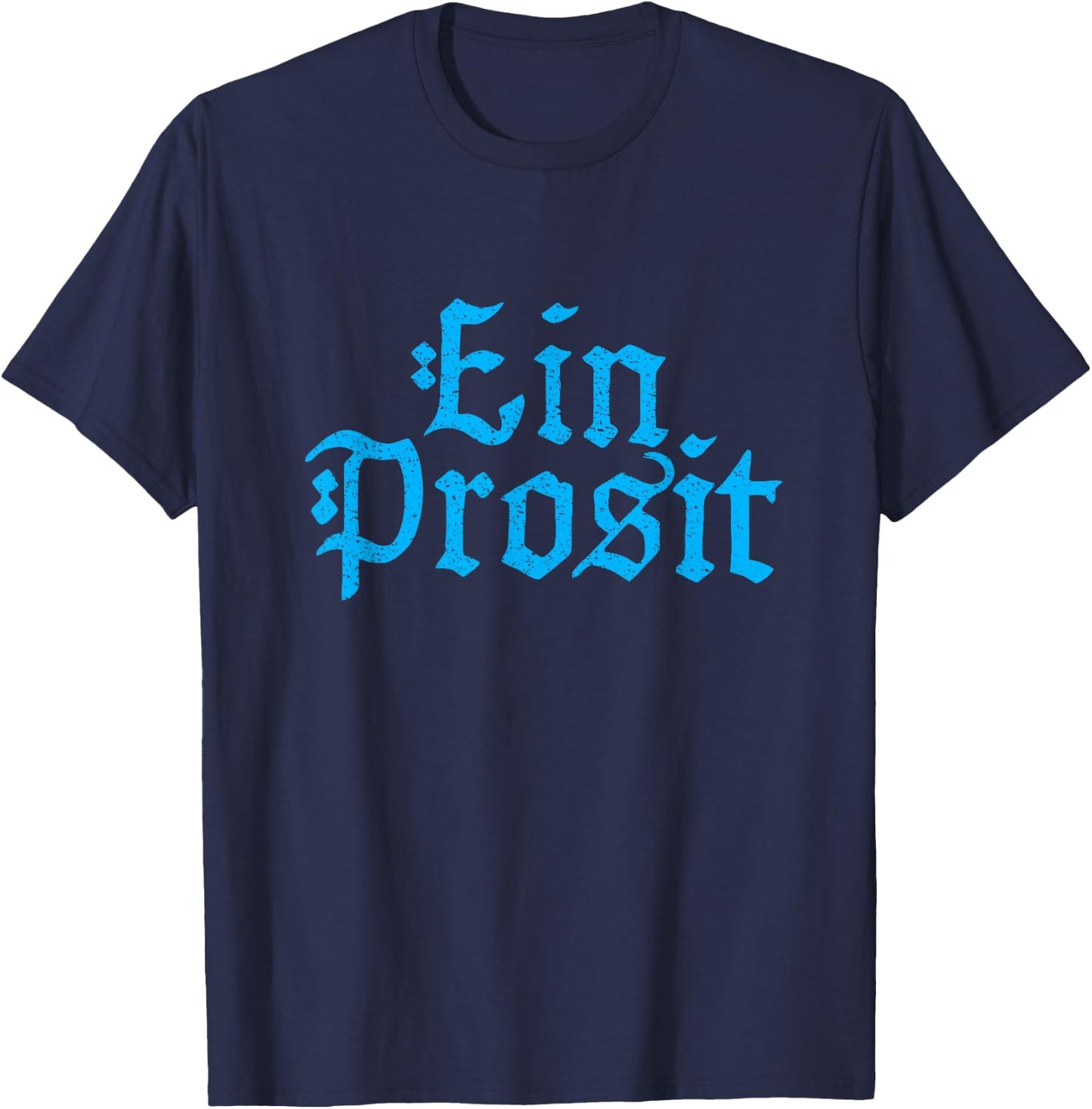 Ein Prosit - Cheers - Oktoberfest Beer Drinking Shirt T-Shirt - T-Shirt | Navy