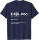 Deja Poo Funny Definition - I heard this before... T-Shirt - T-Shirt | Navy