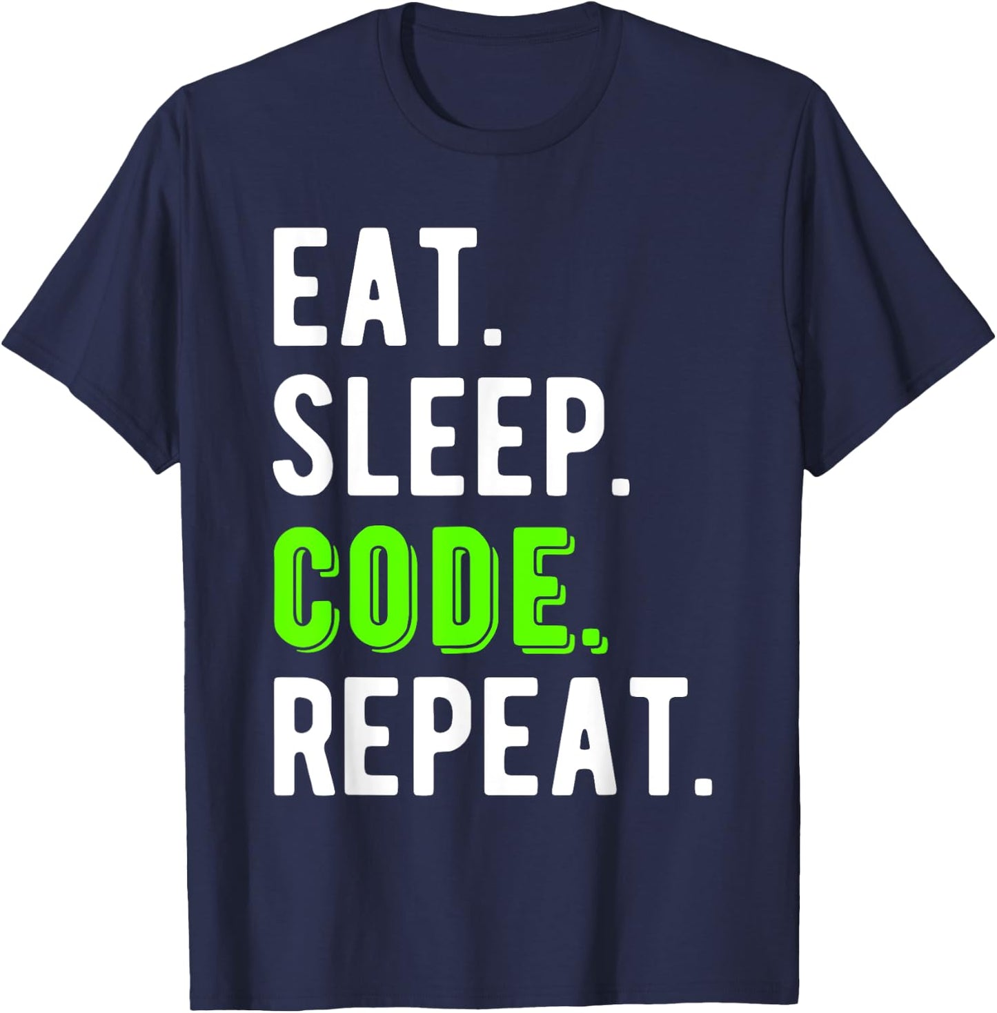 Eat Sleep Code Repeat Coding Coder Programmer Cool Funny T-Shirt - T-Shirt | Navy
