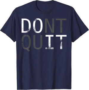 Do it don't quit. MOTIVATION SLOGAN FOR YOUR DAILY TRAINING T-Shirt - T-Shirt | Navy