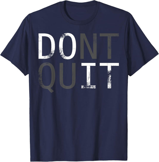 Do it don't quit. MOTIVATION SLOGAN FOR YOUR DAILY TRAINING T-Shirt - T-Shirt | Navy