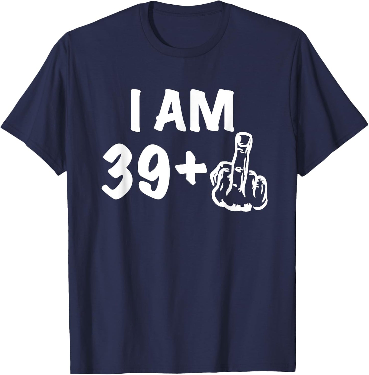 39+1 Birthday - Gag forty Bday Shirt the Original Joke 40th T-Shirt - T-Shirt | Navy