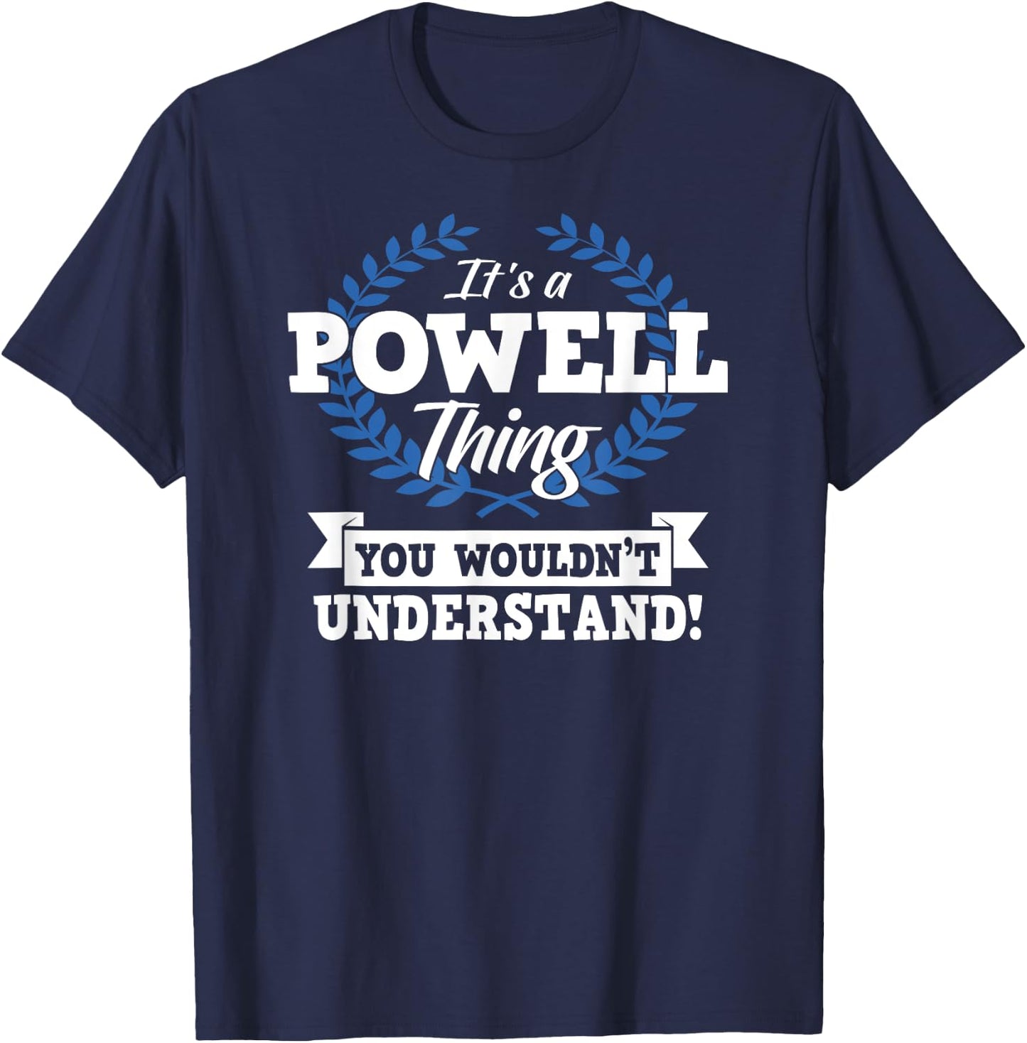 It's A Powell Thing You Wouldn't Understand Name Shirt T-Shirt - T-Shirt | Navy