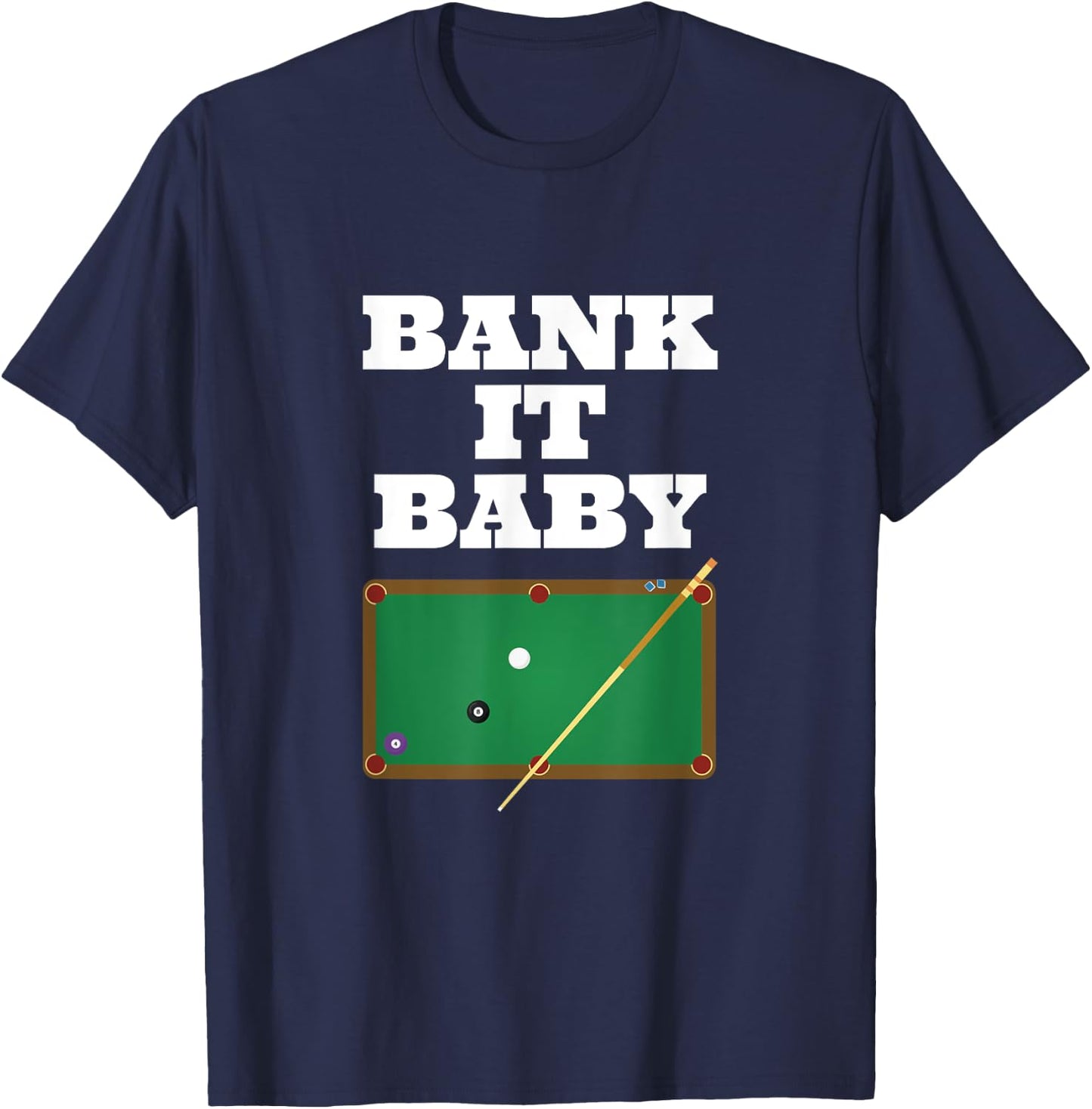 Billiards Pool Player Shirt Gift Men Women Bank Shot T-Shirt - T-Shirt | Navy
