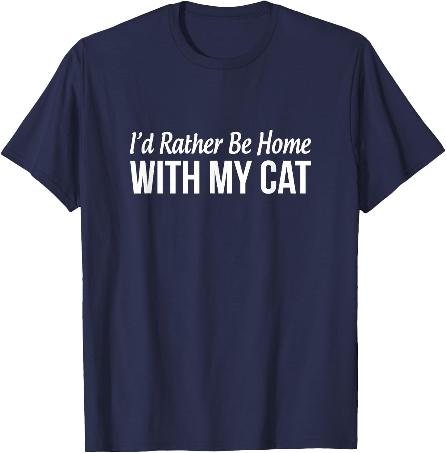 I'd Rather Be Home With My Cat T-Shirt - T-Shirt | Navy