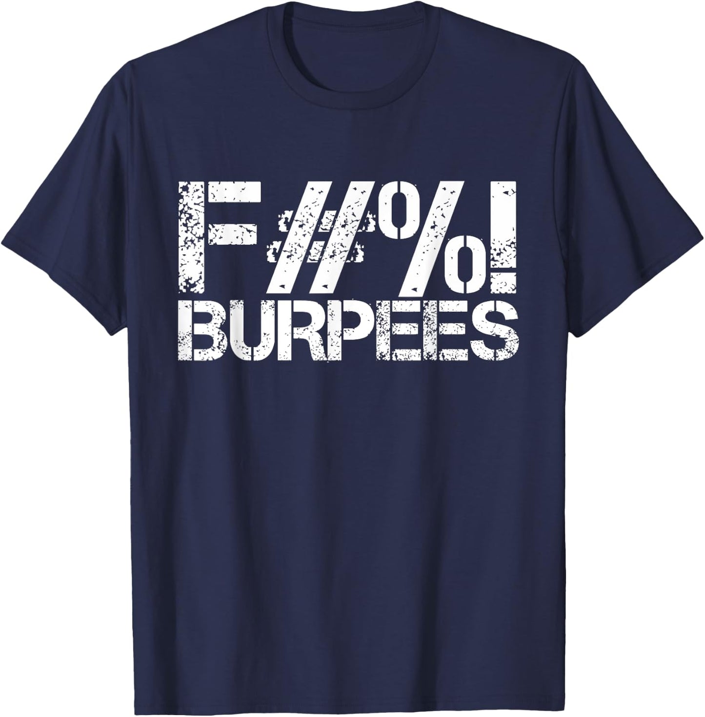 Funny Workout design Gym Shirt Fuck Burpees Workout T-Shirt - T-Shirt | Navy