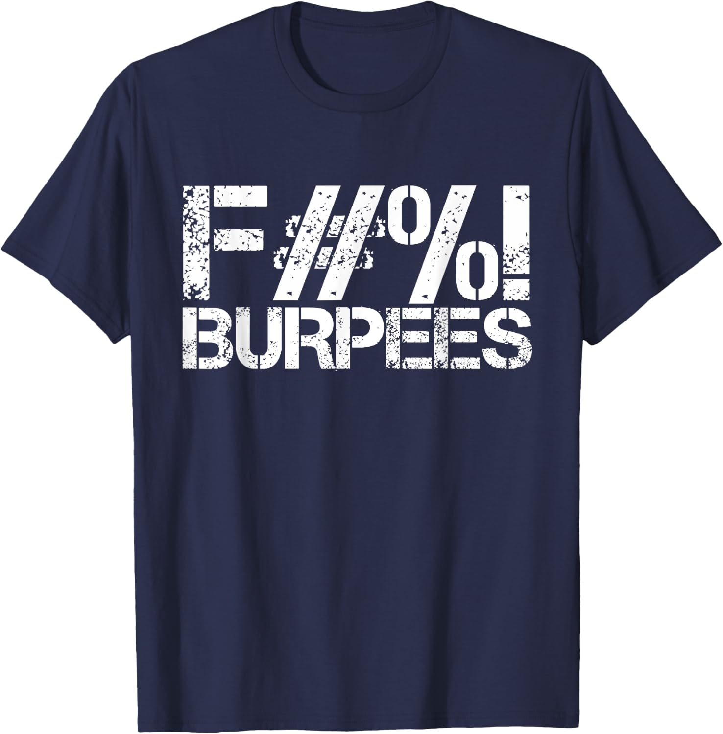 Funny Workout design Gym Shirt Fuck Burpees Workout T-Shirt - T-Shirt | Navy