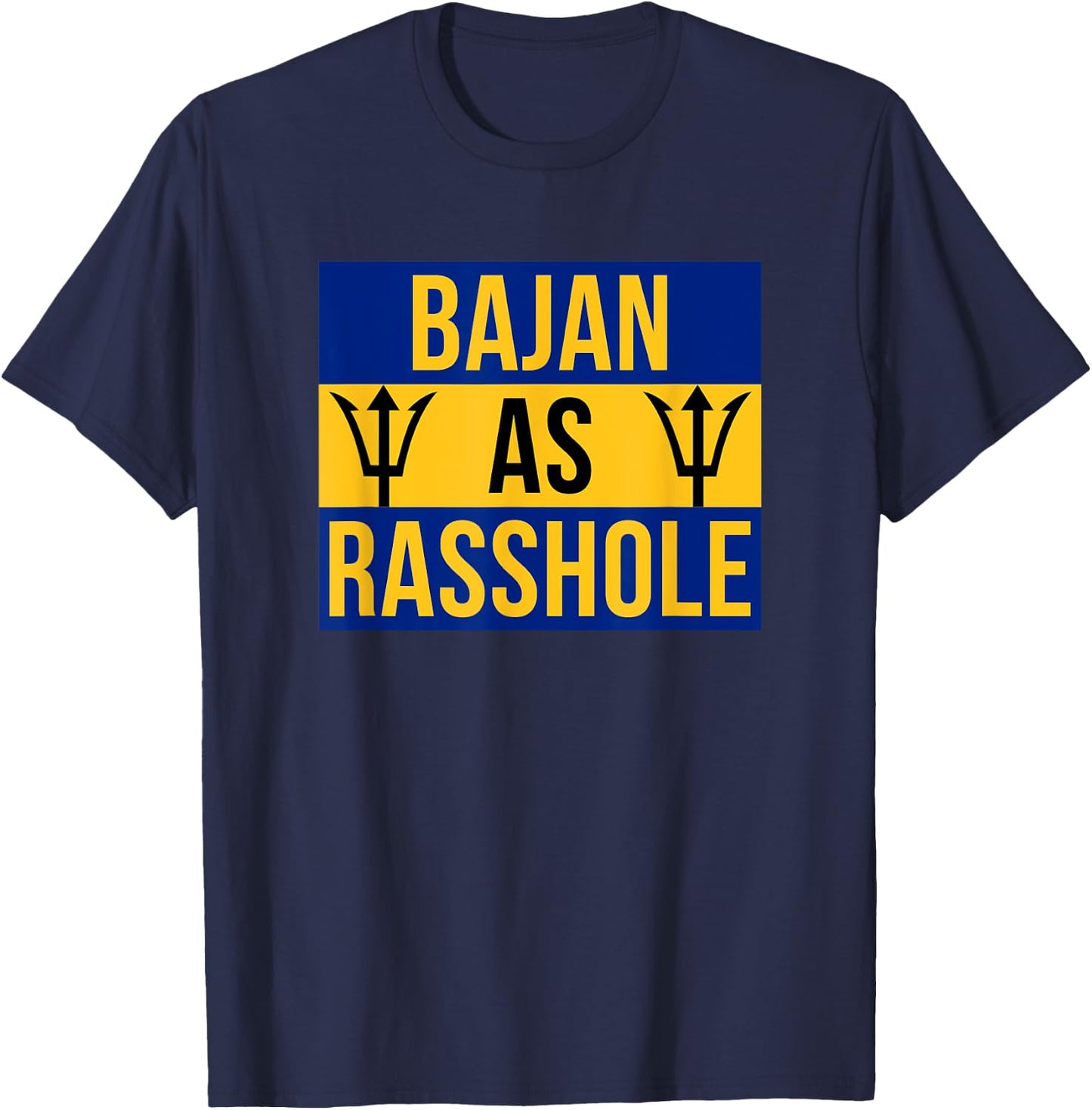 Barbados Flag With Barbados Tridents Bajan As Rasshole T-Shirt - T-Shirt | Navy