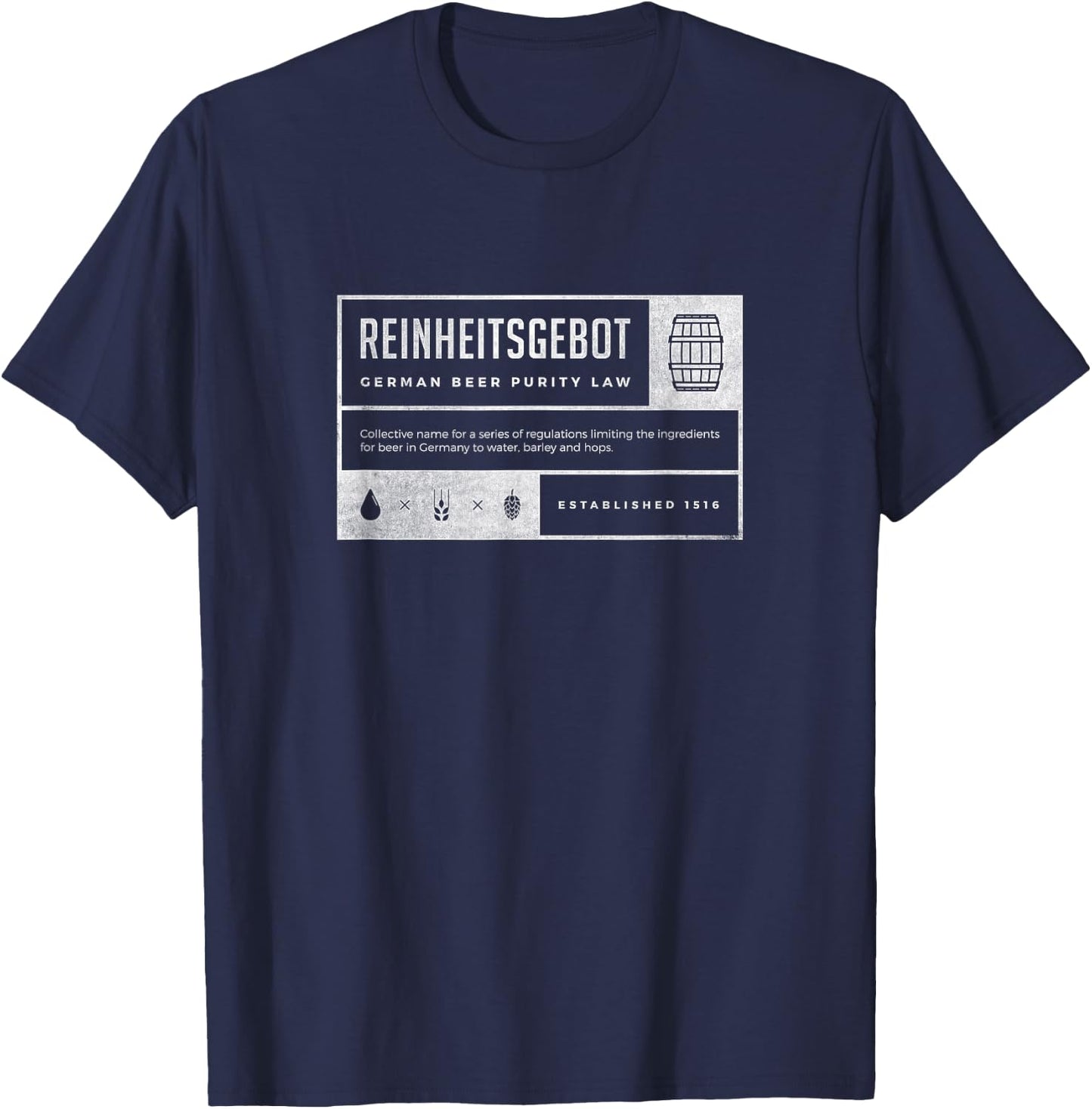 Reinheitsgebot German Beer Purity Law of 1516 T-Shirt - T-Shirt | Navy