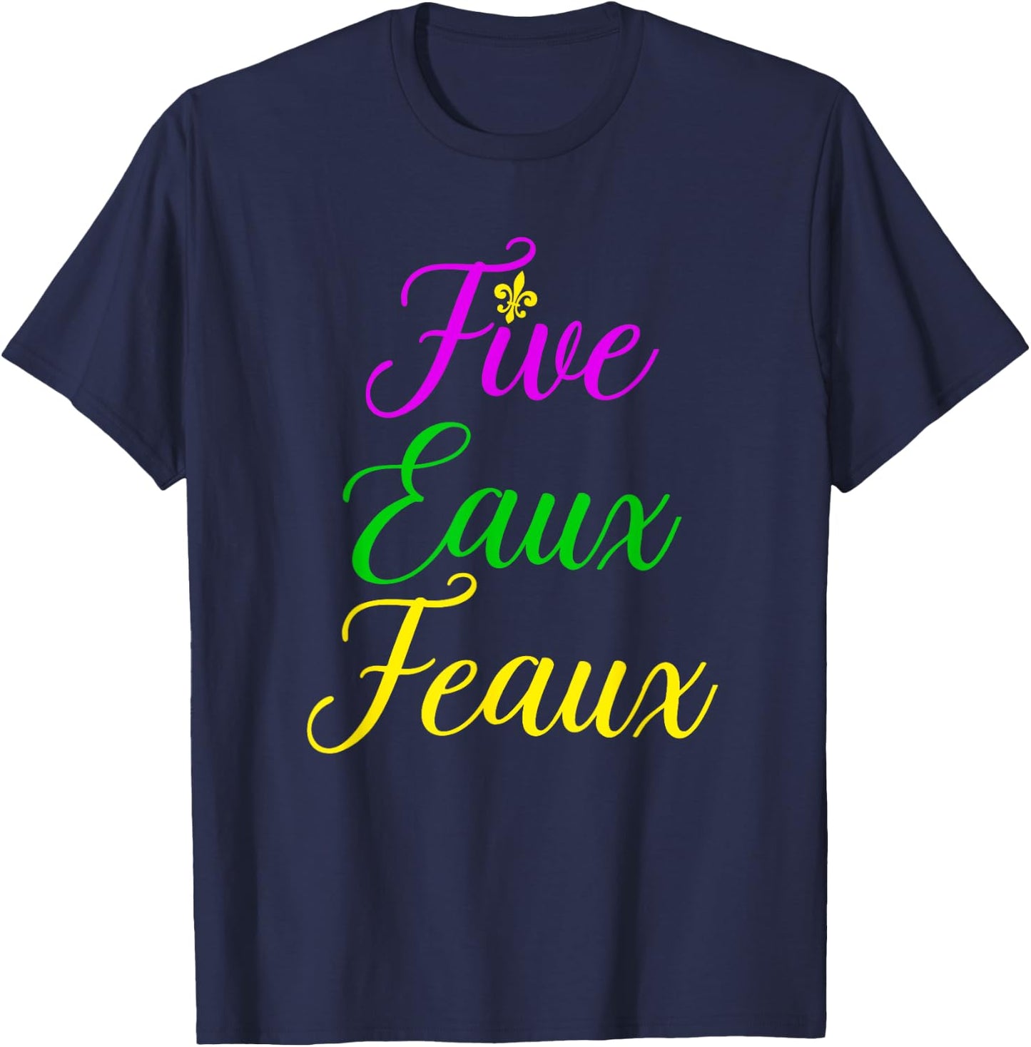 Five Eaux Feaux NOLA Purple Green and Gold Yellow T-Shirt - T-Shirt | Navy