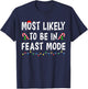Most Likely To Be In Feast Mode Xmas Funny Family Christmas T-Shirt - T-Shirt | Navy