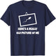Here's A Really Old Picture of Me Fun Sperm Gag Gift T-Shirt - T-Shirt | Navy