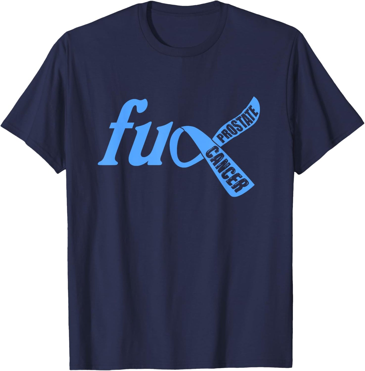 Funny Fuck Prostate Cancer Awareness Ribbon Gifts T-Shirt - T-Shirt | Navy