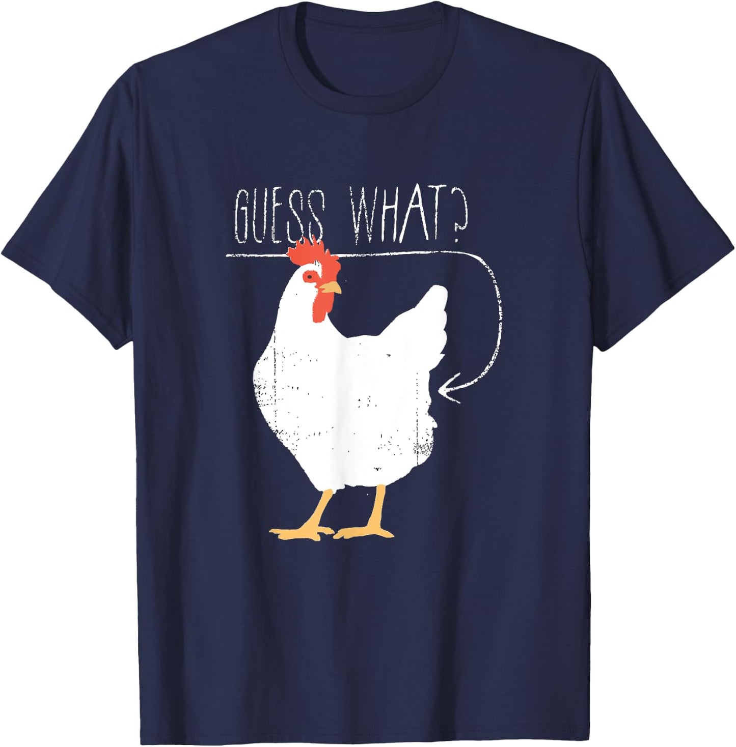 Guess What Chicken Butt T-Shirt - T-Shirt | Navy