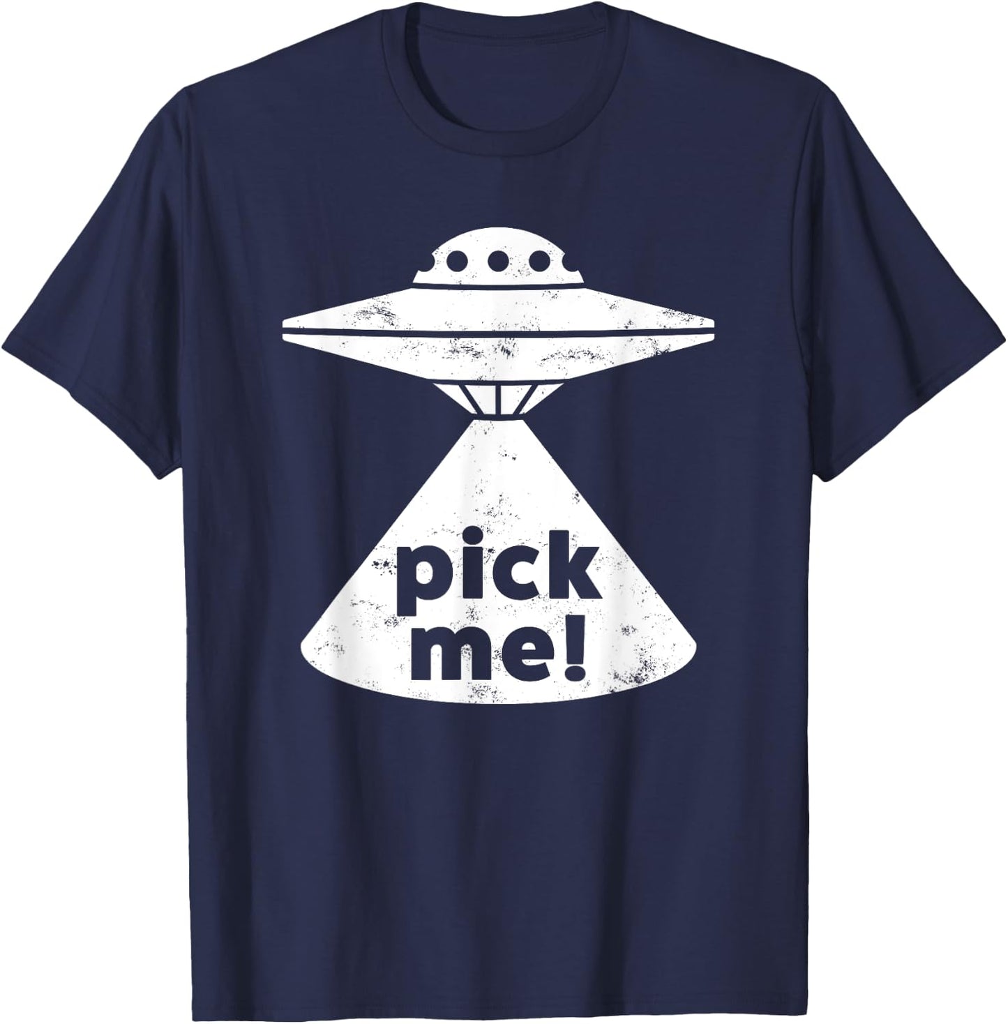 Alien Pick Me UFO Shirt Women & Teens T-Shirt - T-Shirt | Navy