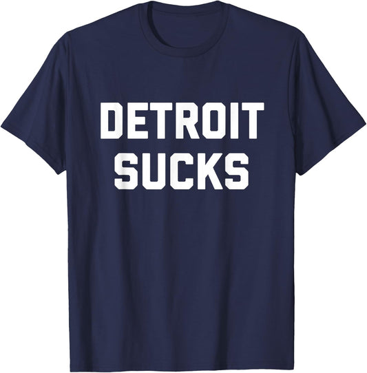 Detroit Sucks T-Shirt - T-Shirt | Navy