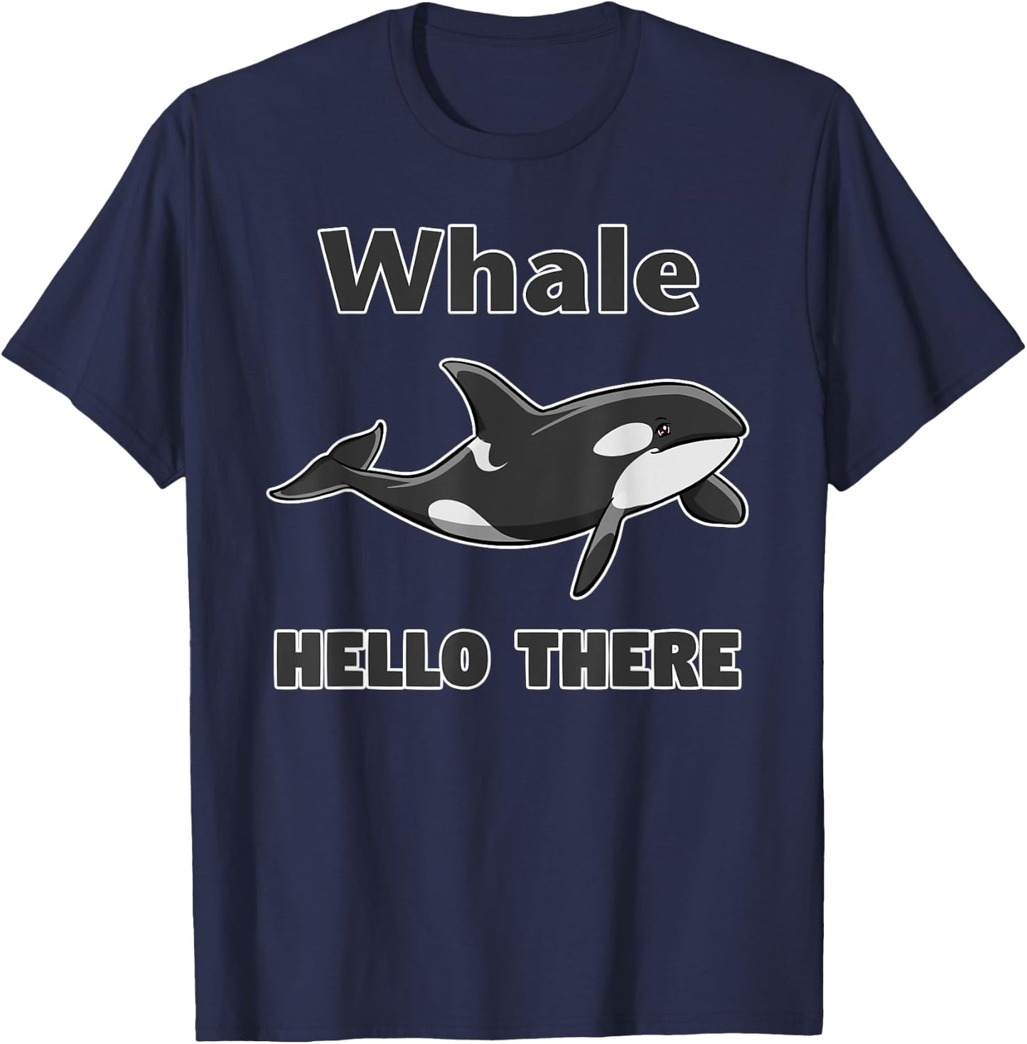 Whale Hello There Killer Whale Funny Orca Lover T-Shirt - T-Shirt | Navy