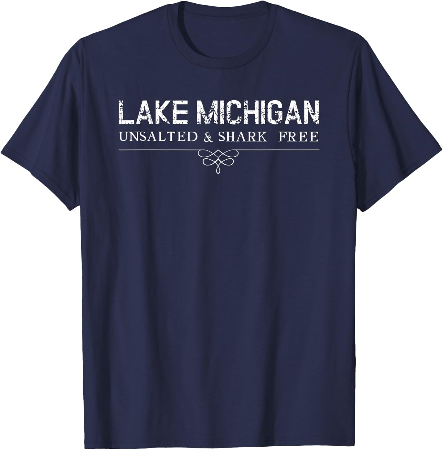 Lake Michigan Unsalted Shark Free Great Gift T-Shirt - T-Shirt | Navy