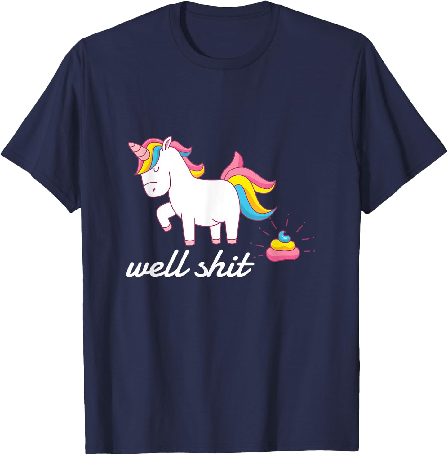 Well Shit Unicorn Pooping T-Shirt - T-Shirt | Navy
