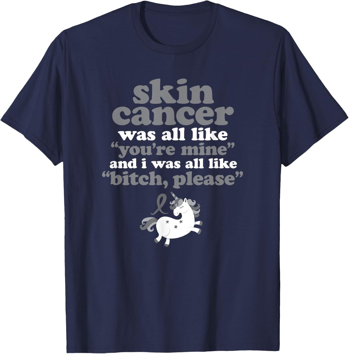 Inspirational Fighting Skin Cancer Quote Funny Unicorn Gift T-Shirt - T-Shirt | Navy