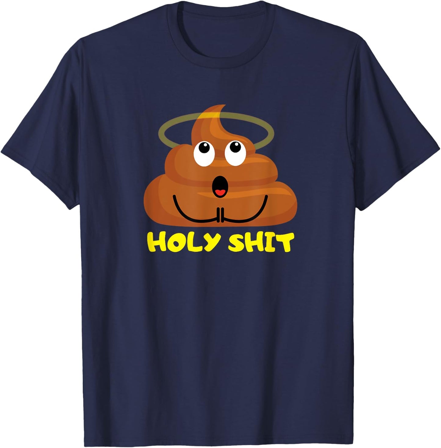 Holy Shit Poop Funny Gift Woman Man T-Shirt - T-Shirt | Navy