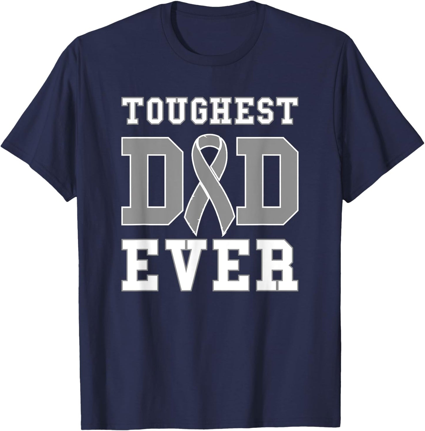 Toughest Dad Ever - Brain Cancer Awareness T-Shirt - T-Shirt | Navy