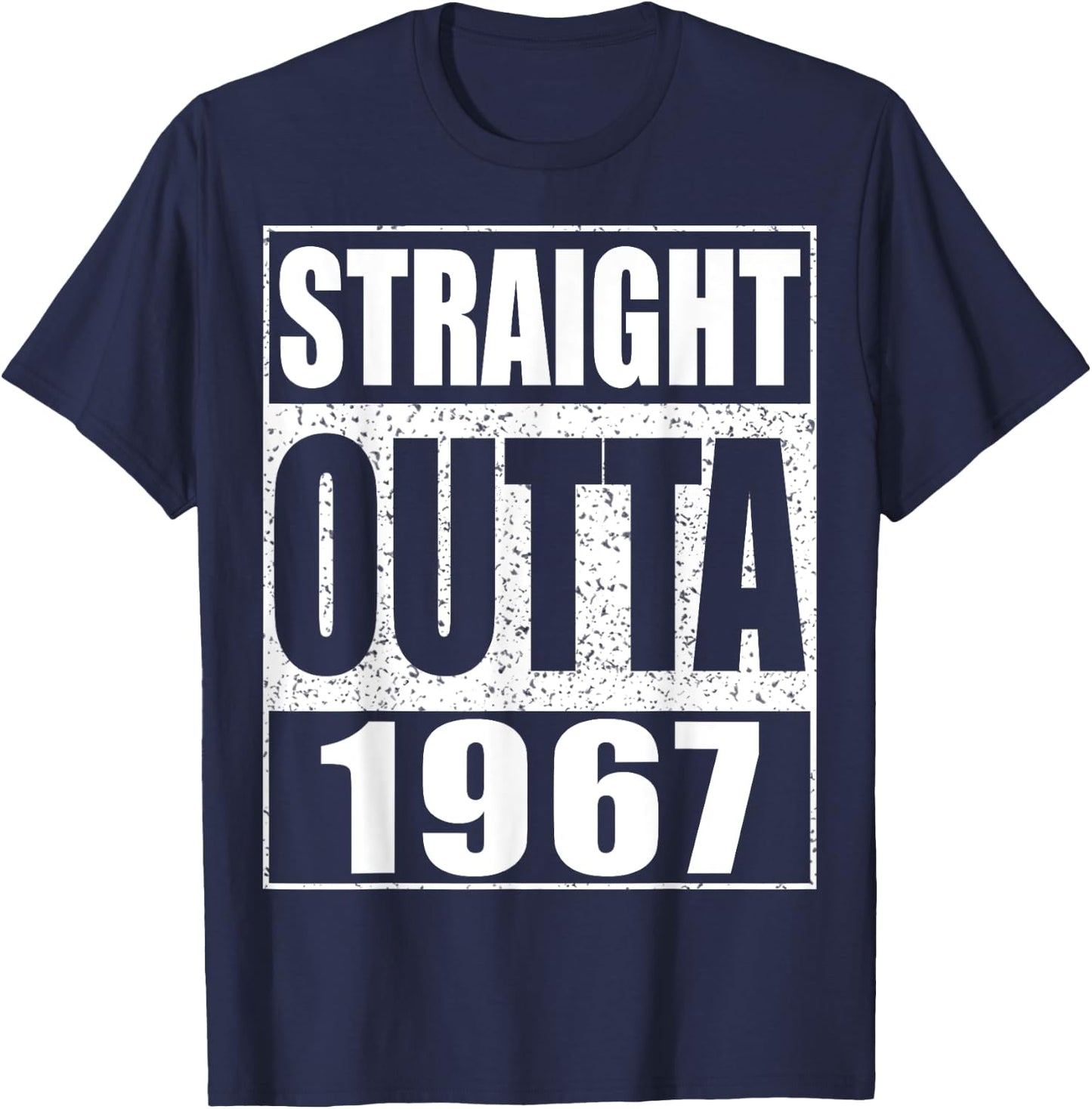 Straight Outta 1967 Funny 57th Birthday Shirt T-Shirt - T-Shirt | Navy