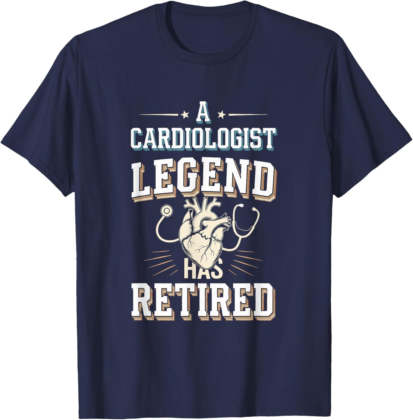 Retirement Legend Has Retired Cardiologist T-Shirt - T-Shirt | Navy