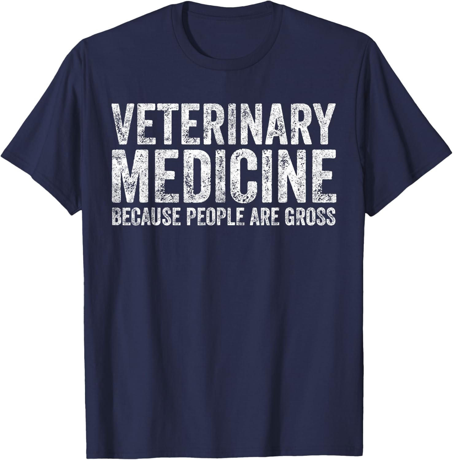 Funny Veterinarian Veterinary Medicine People Are Gross T-Shirt - T-Shirt | Navy