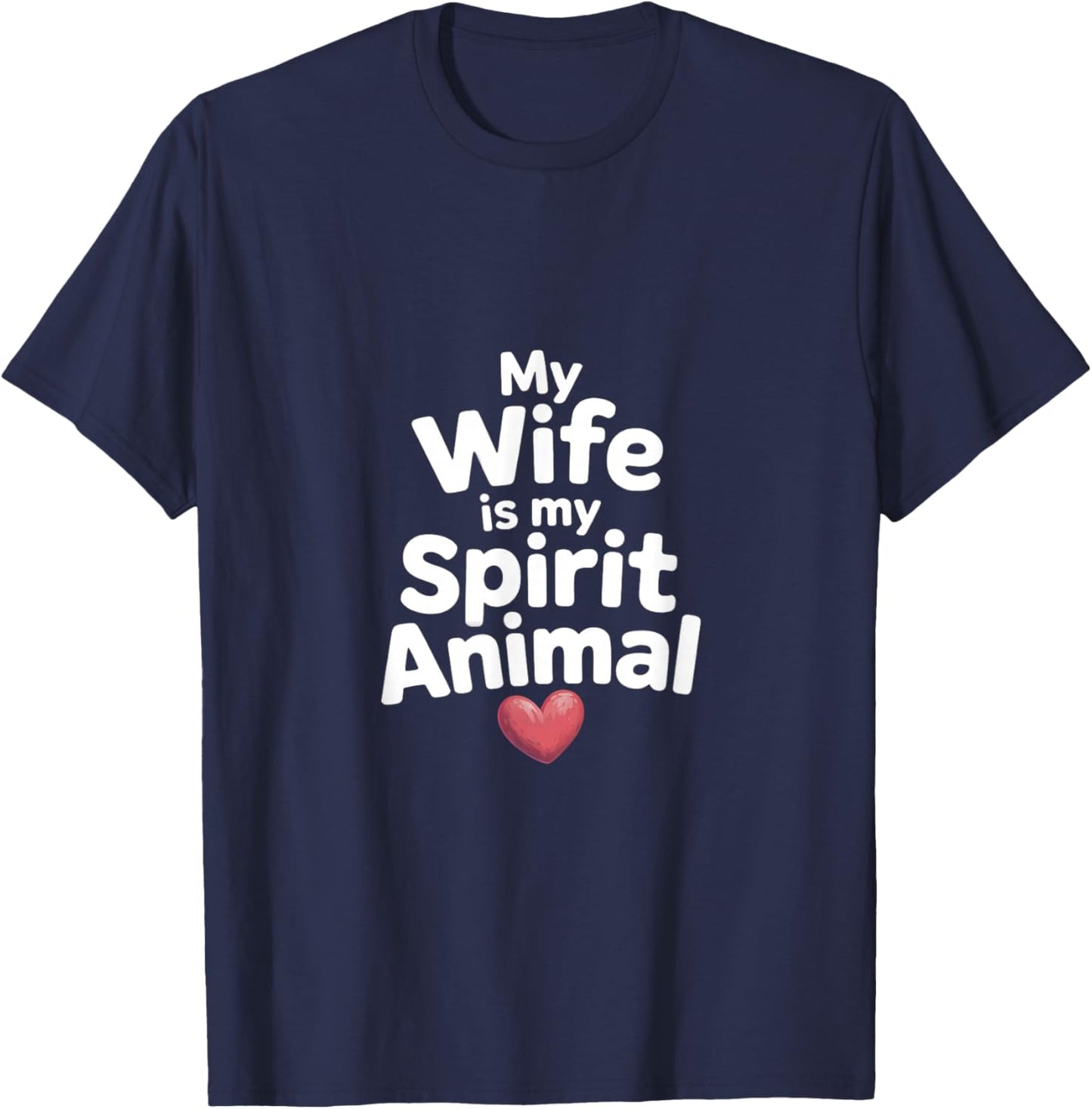 Wife Spirit Animal Funny Saying T-Shirt - T-Shirt | Navy