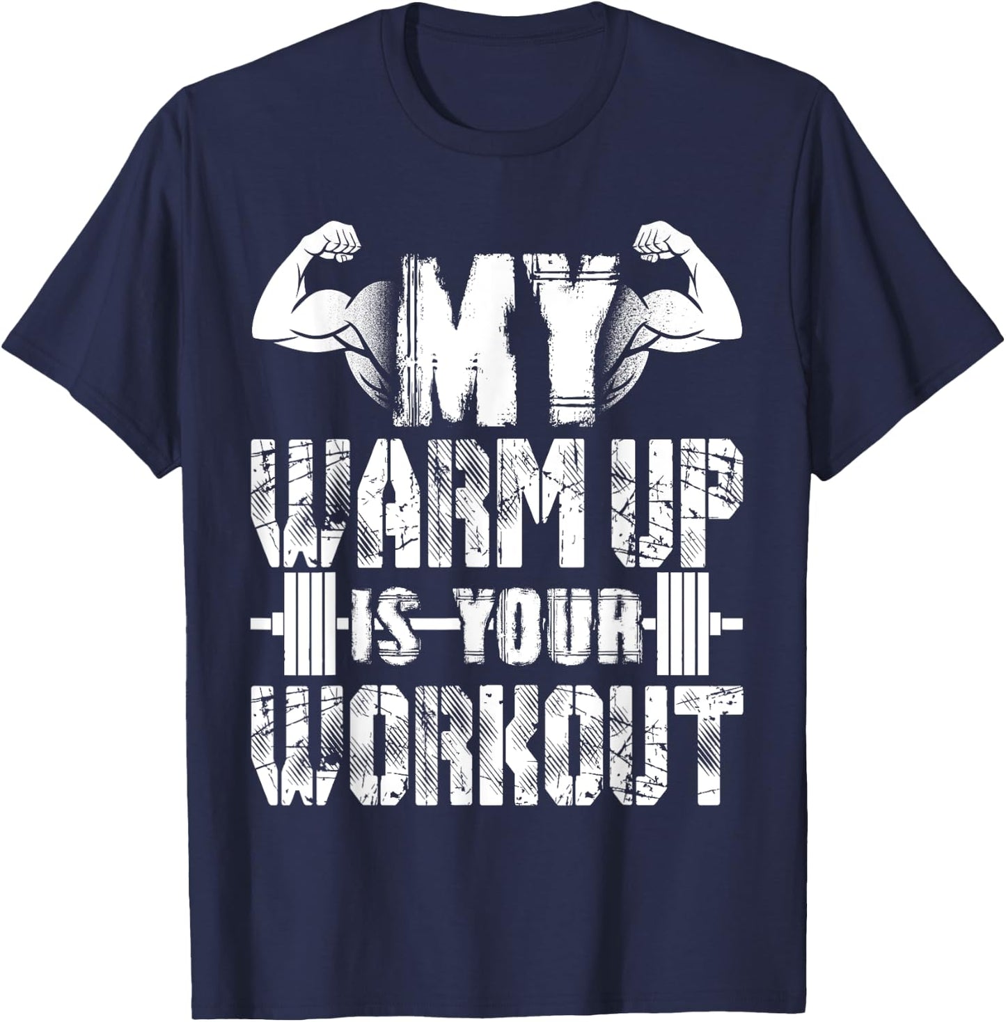 My Warm Up Is Your Workout T-Shirt - T-Shirt | Navy