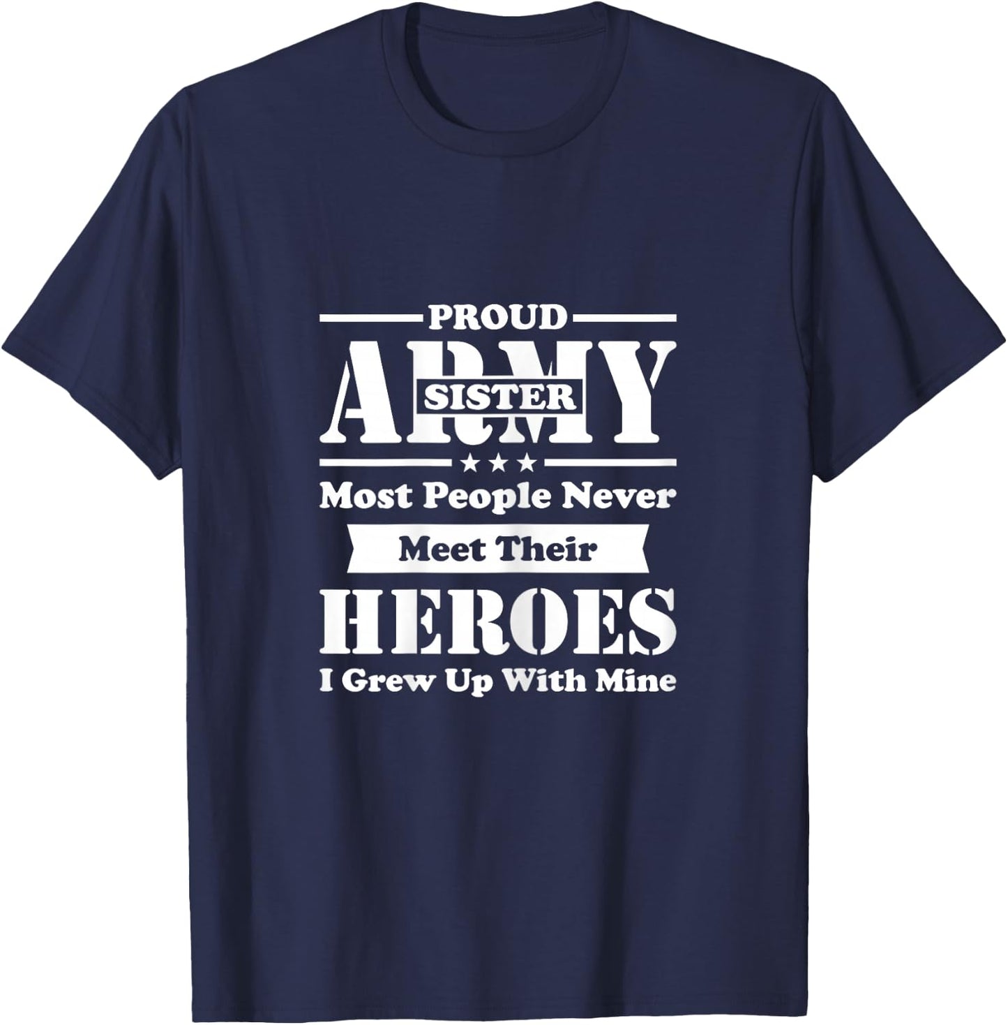 Proud Army Sister - Pride Military Sister I Grew Up T-Shirt - T-Shirt | Navy