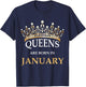 Queens Are Born In January Design - Cute Girl Birthday Gift T-Shirt - T-Shirt | Navy