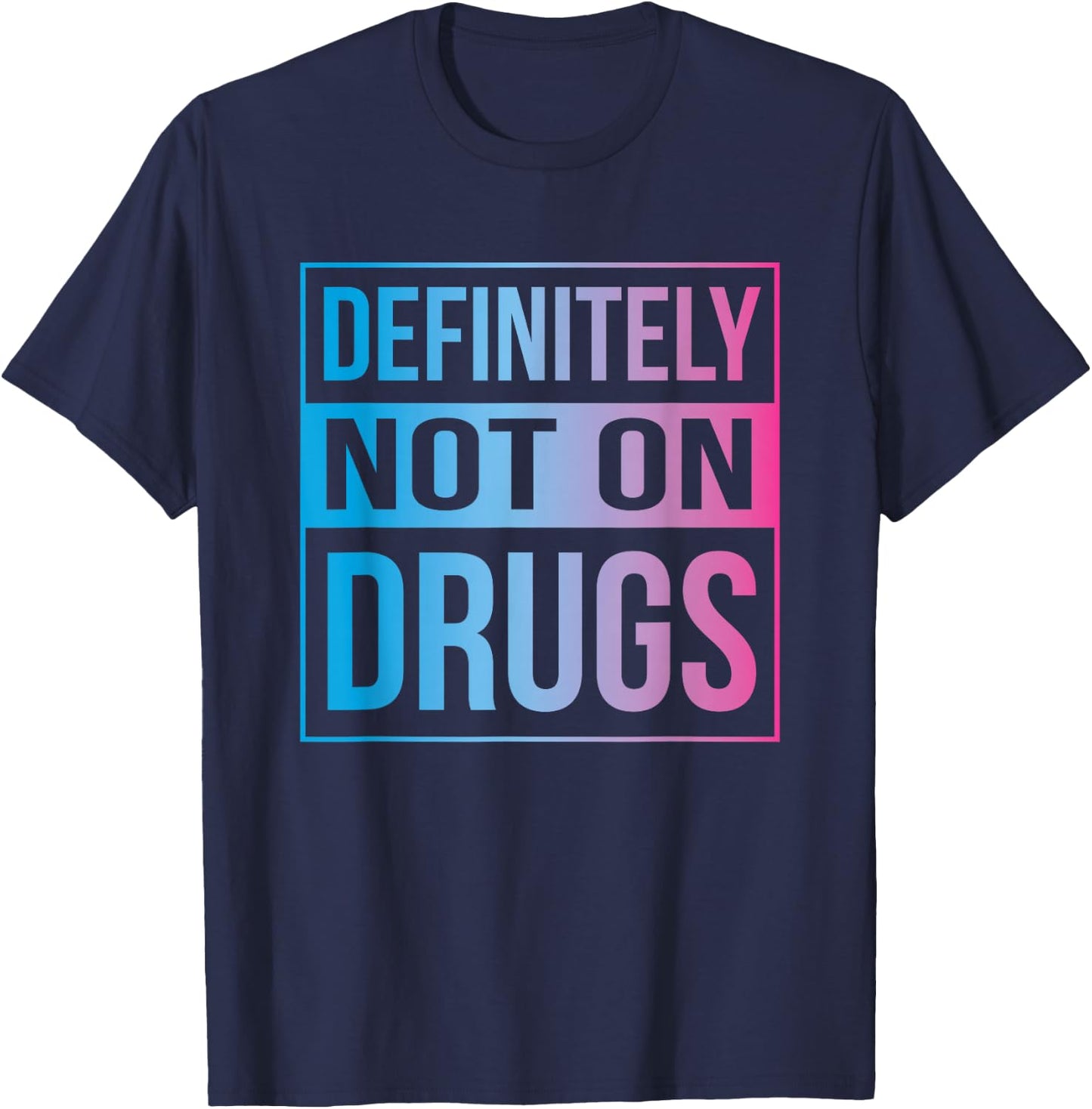 Definitely Not On Drugs Trippy Rave EDM Dance T-Shirt - T-Shirt | Navy