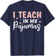 I Teach In My Pajamas T-Shirt - T-Shirt | Navy