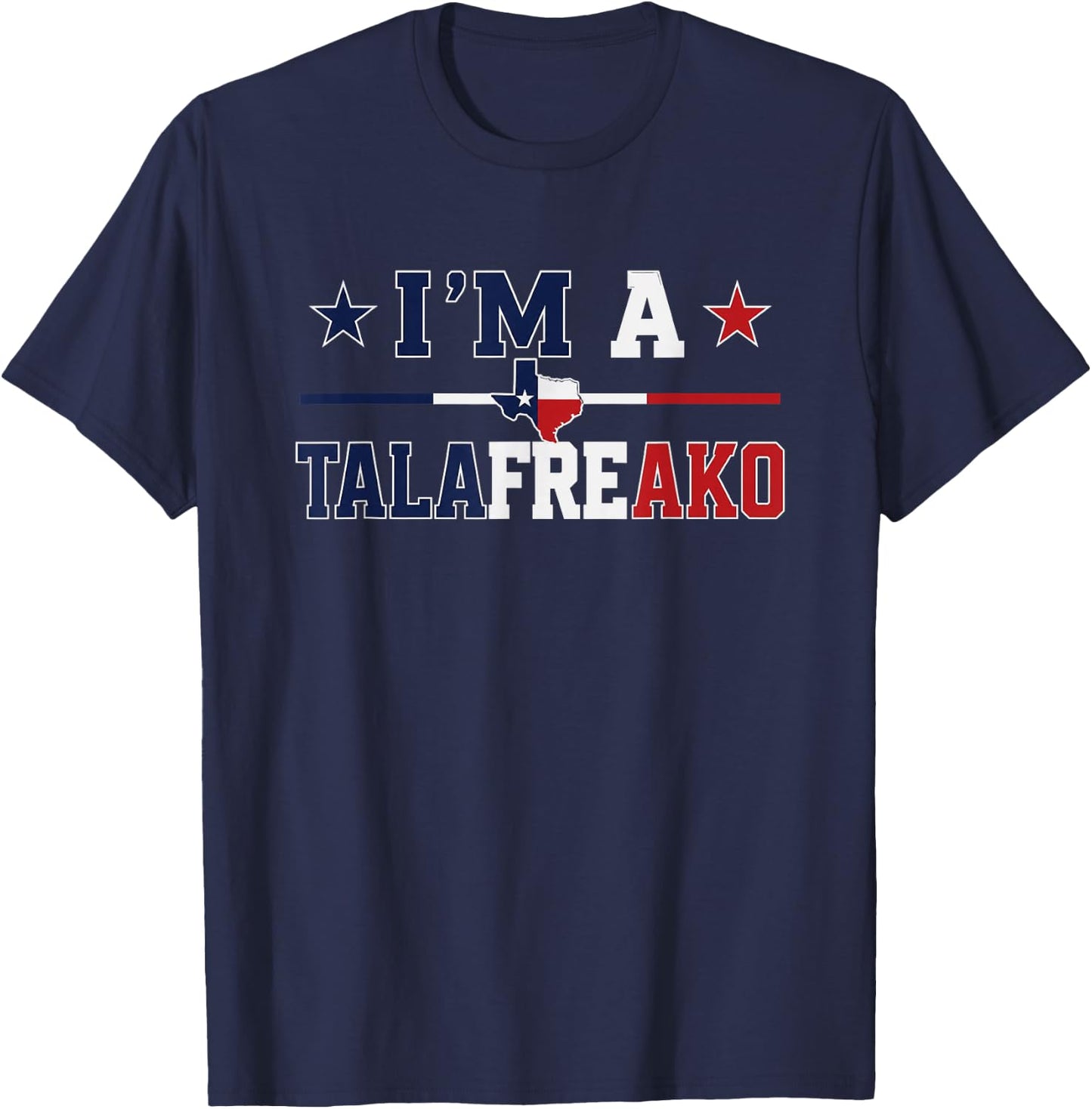 I'm A Tala freako Texas Talarico 2026 T-Shirt - T-Shirt | Navy