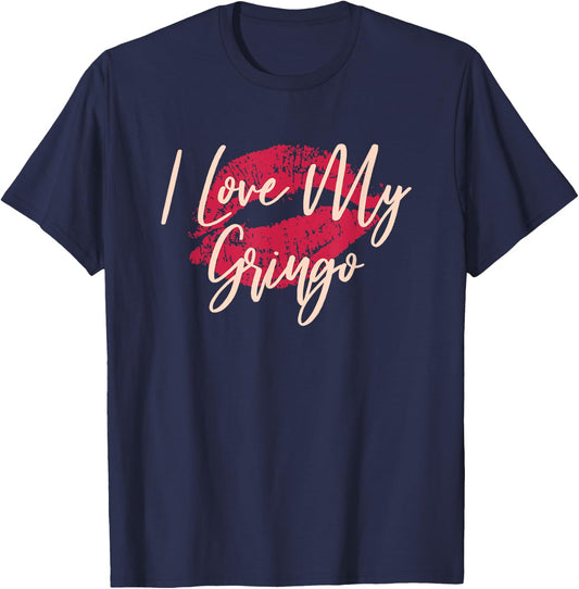 Kiss Lips I Love My Gringo Wife Girlfriend T-Shirt - T-Shirt | Navy