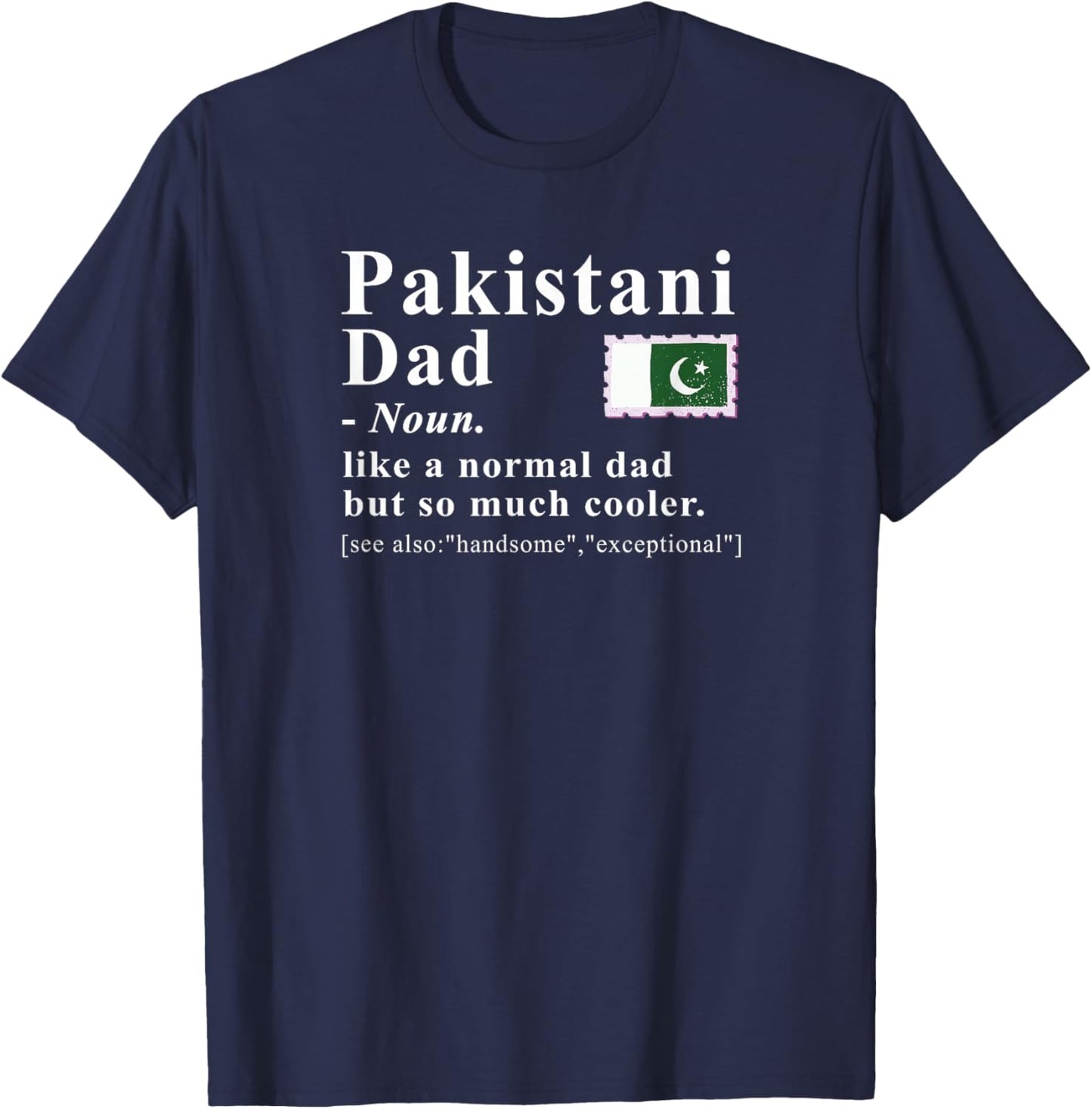Pakistani Dad Definition Cooler Father Pakistan T-Shirt - T-Shirt | Navy