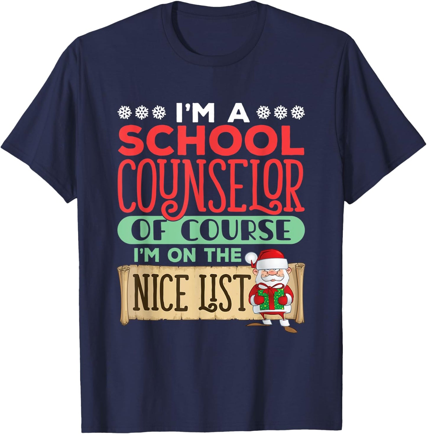 School Counselor Christmas Of Course I'm On The Nice List T-Shirt - T-Shirt | Navy