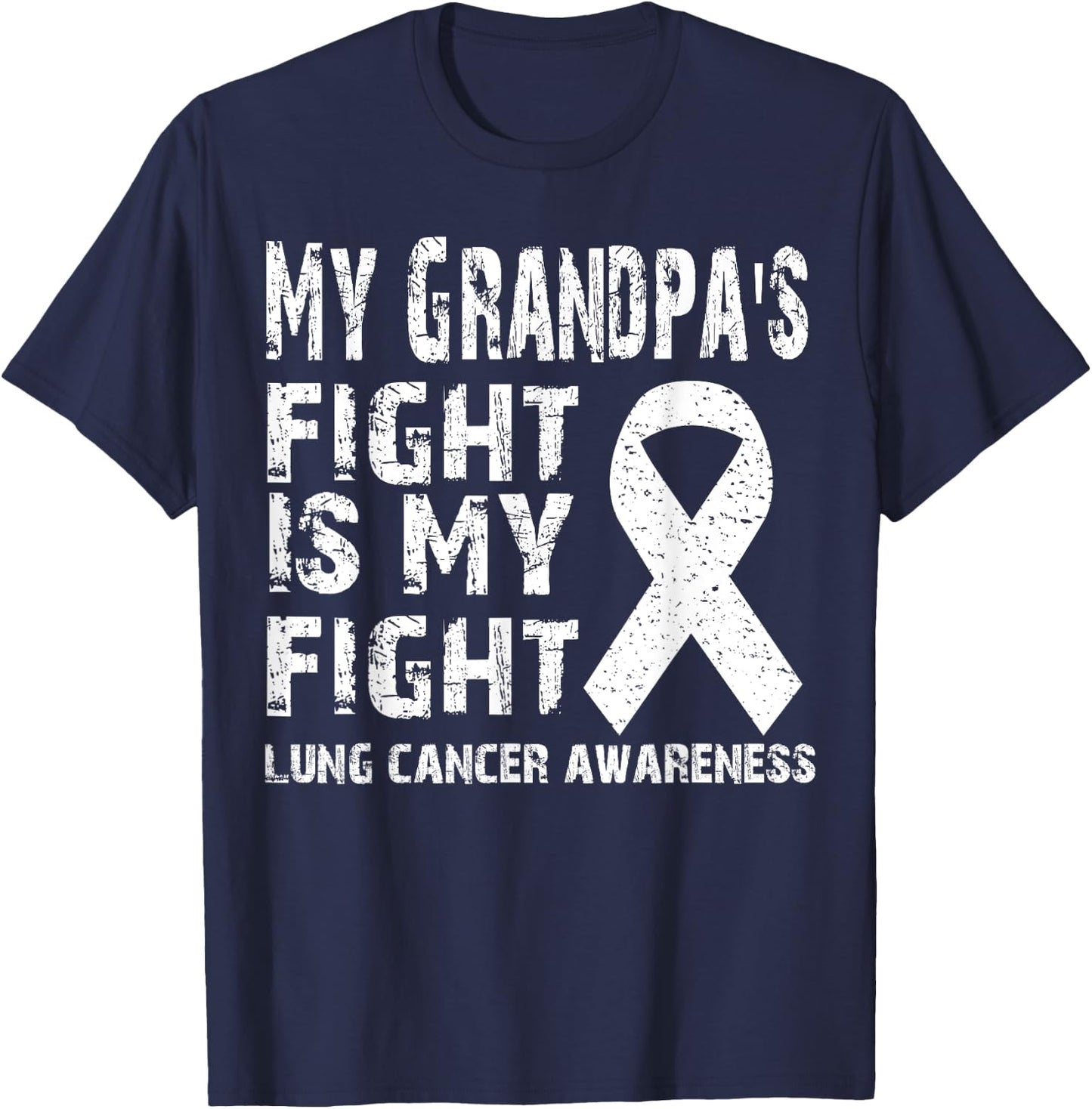 My grandpa's fight is my fight Lung cancer awareness shirts: T-Shirt - T-Shirt | Navy