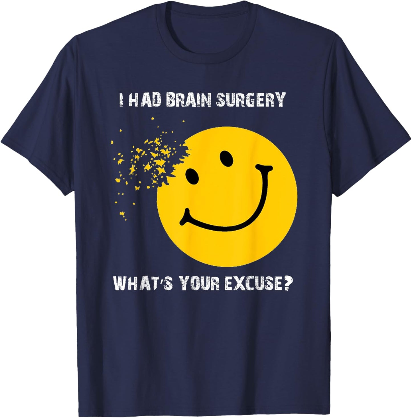 I Had Brain Surgery What's Your Excuse - Brain Tumor Awarene T-Shirt - T-Shirt | Navy