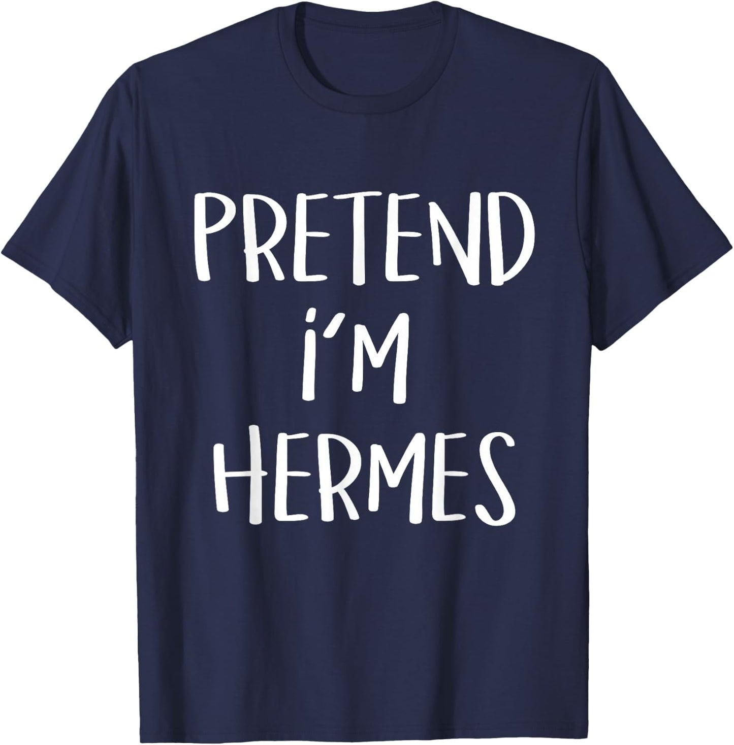 Pretend I'm Hermes Costume Party Funny Greek God Halloween T-Shirt - T-Shirt | Navy