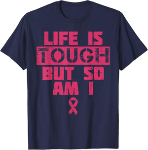 Life Is Tough But So Am I Shirt Breast Cancer Survivor Gift T-Shirt - T-Shirt | Navy