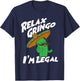 Relax Gringo I'm Legal - Funny Mexican Immigrant T-Shirt - T-Shirt | Navy