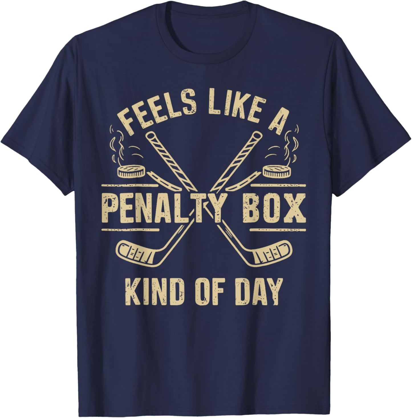 Feels Like a Penalty Box Kind of Day Funny Hockey Ice Player T-Shirt - T-Shirt | Navy