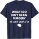 Funny Brain Surgeon Neurosurgeon Men Women T-Shirt - T-Shirt | Navy