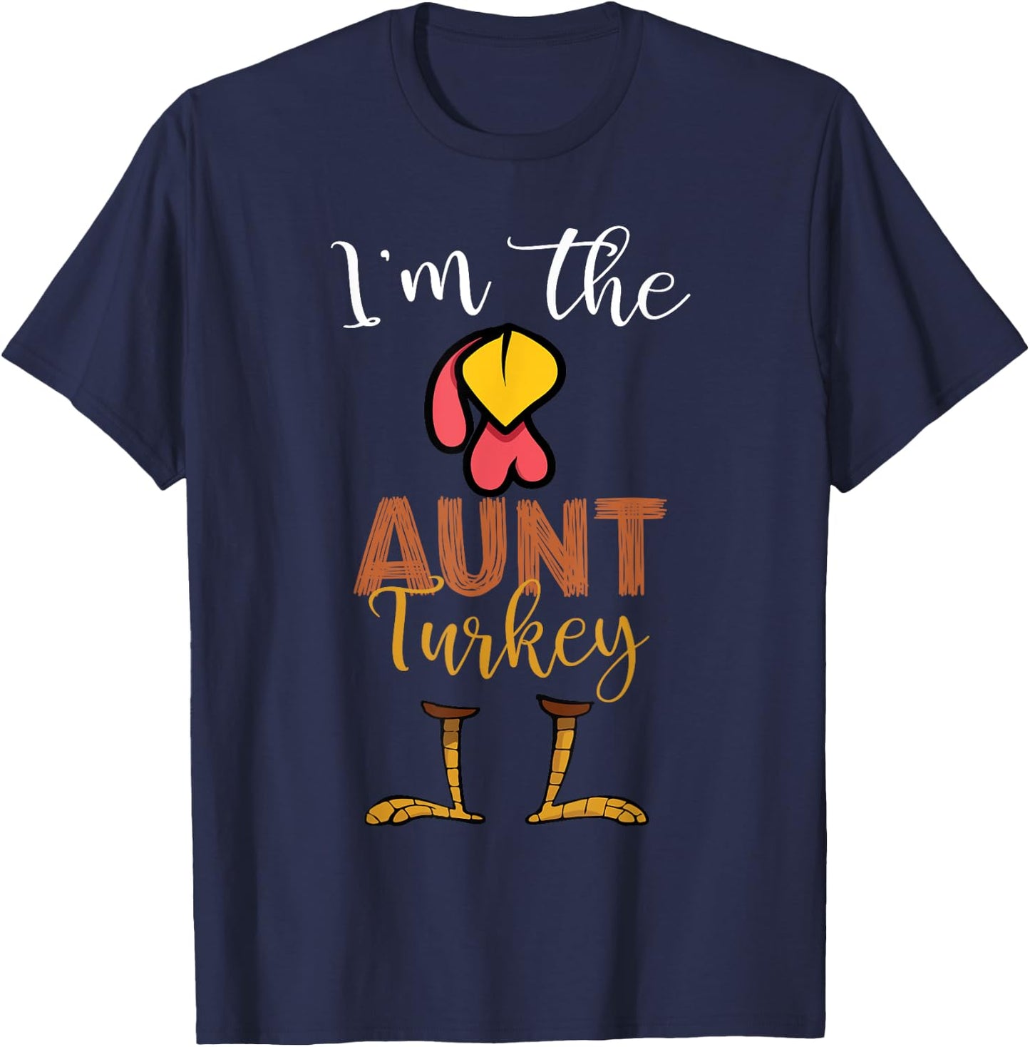 i'm the Aunt Turkey Thanksgiving Aunt T-Shirt - T-Shirt | Navy