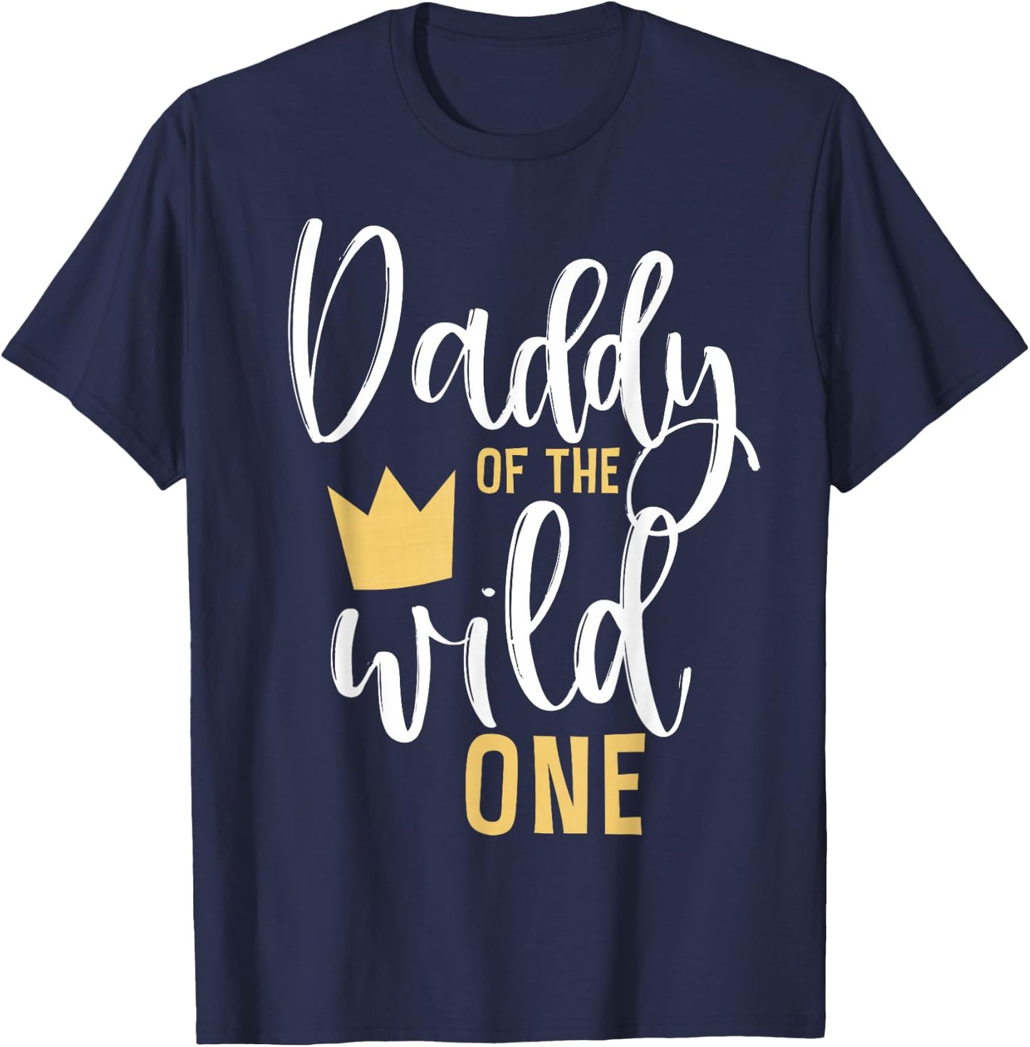Daddy of the Wild One Shirt 1st Birthday First Thing Dad T-Shirt - T-Shirt | Navy