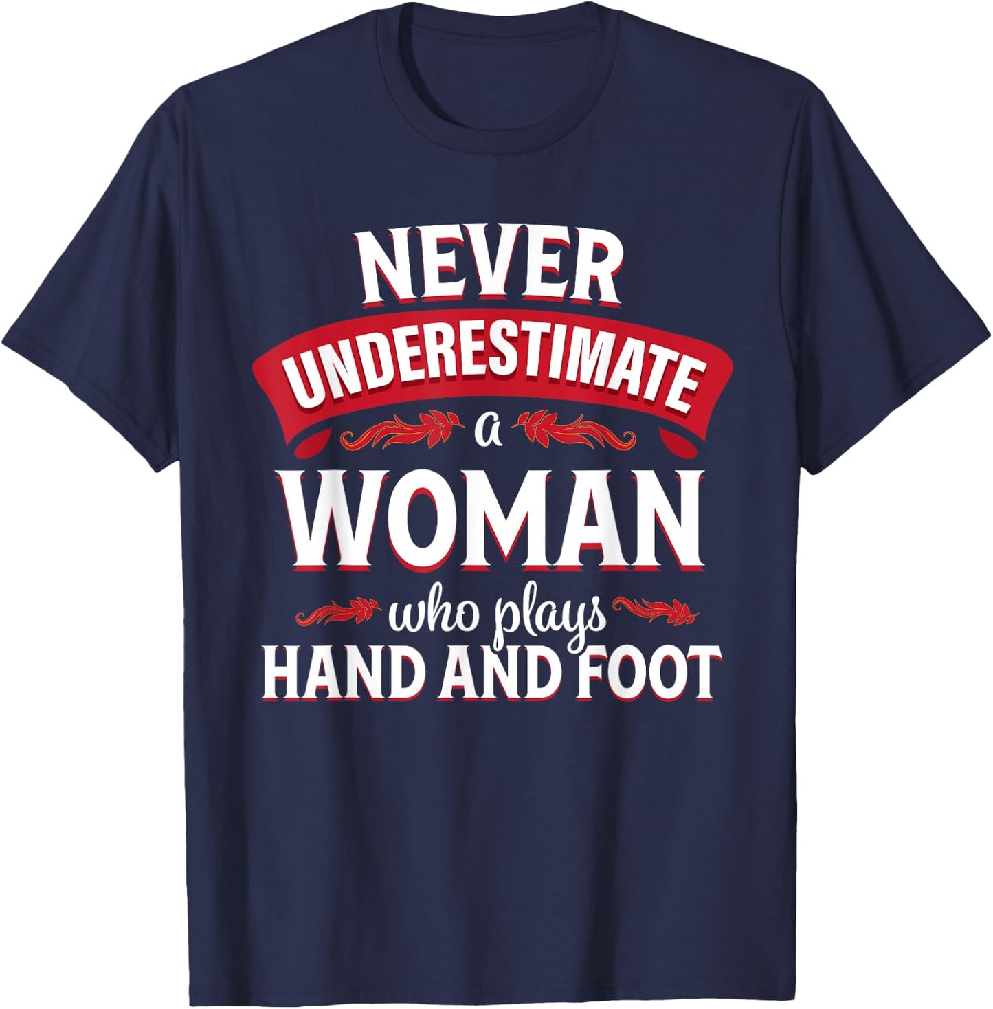 Hand and Foot Card Game Funny Woman Player T-Shirt - T-Shirt | Navy