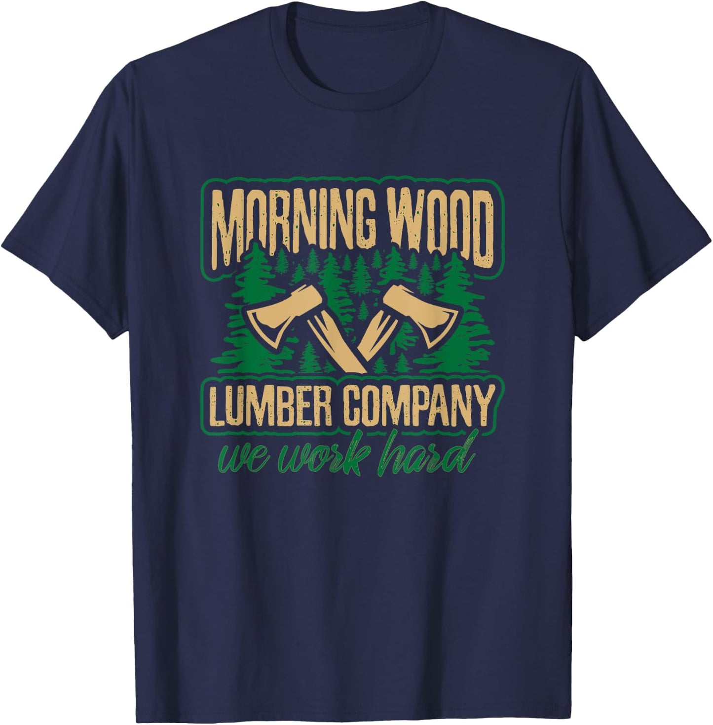 Morning Wood Lumber Company T Shirt Funny Lumberjack Dad Men T-Shirt - T-Shirt | Navy